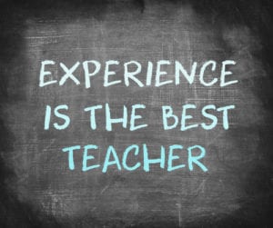 experience is the best teacher